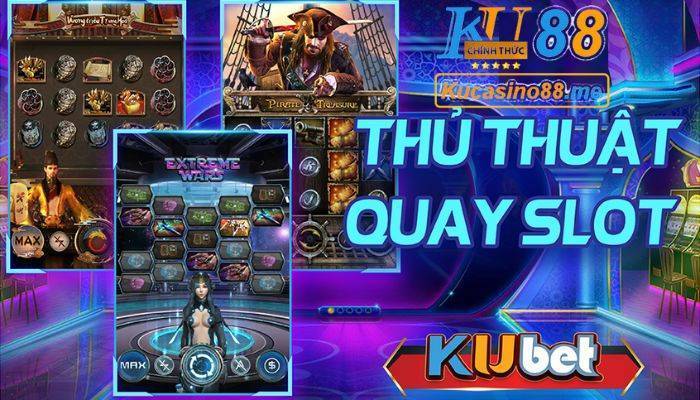 thủ thuật quay slotgame